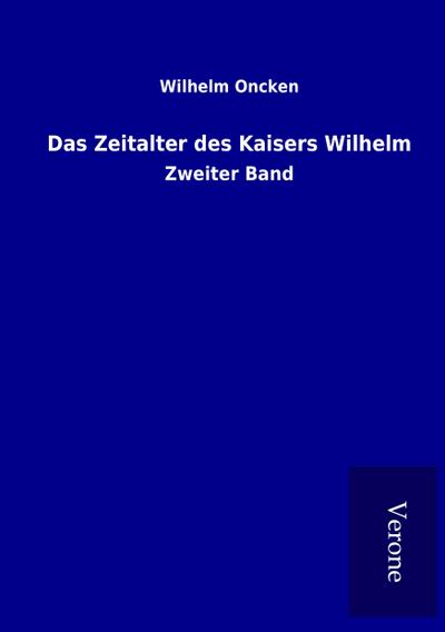 Das Zeitalter des Kaisers Wilhelm