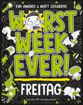 Worst Week Ever - Freitag