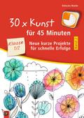 30 x Kunst für 45 Minuten 2 - Klasse 1/2