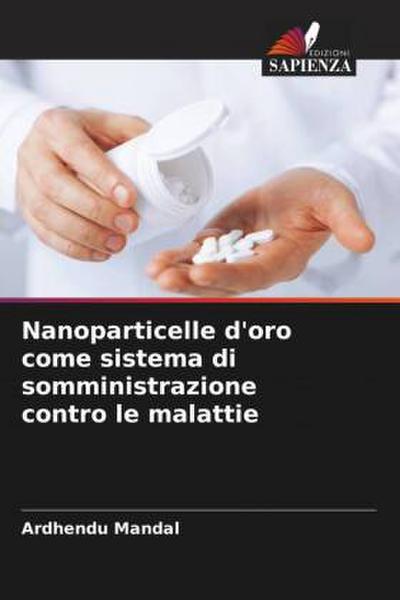 Nanoparticelle d’oro come sistema di somministrazione contro le malattie
