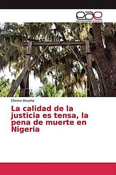 La calidad de la justicia es tensa, la pena de muerte en Nigeria