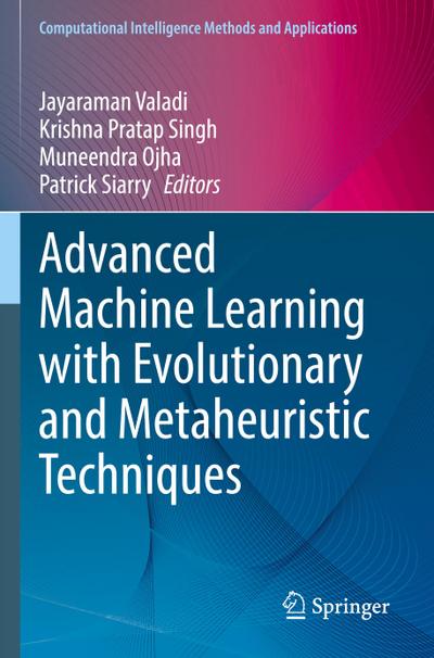 Advanced Machine Learning with Evolutionary and Metaheuristic Techniques