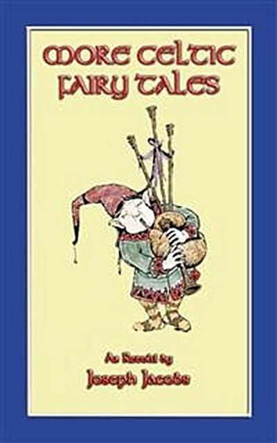 MORE CELTIC FAIRY TALES - 20 Celtic Children’s Stories from the land of Erin