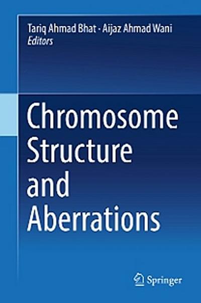 Chromosome Structure and Aberrations