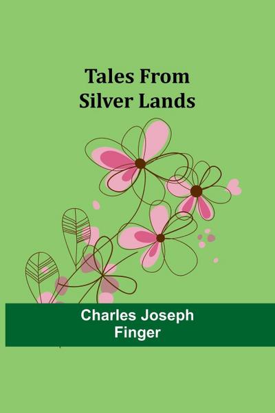Tales from silver lands