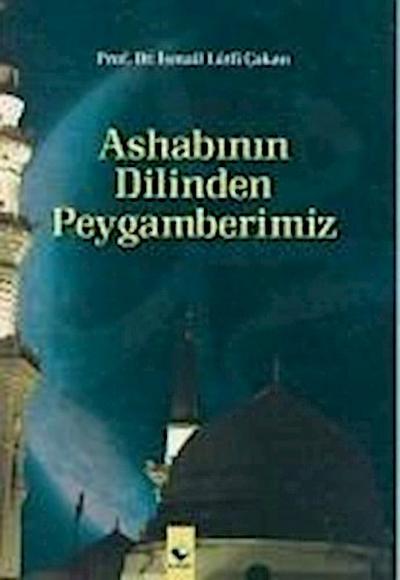 Ashabinin Dilinden Peygamberimiz
