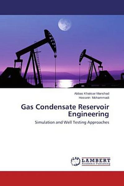 Gas Condensate Reservoir Engineering