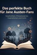 Das perfekte Buch für Jane Austen-Fans