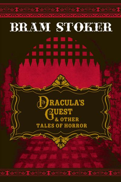 Dracula’s Guest & Other Tales of Horror