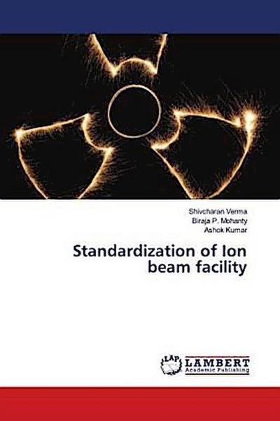 Standardization of Ion beam facility