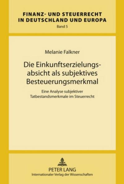 Die Einkunftserzielungsabsicht als subjektives Besteuerungsmerkmal