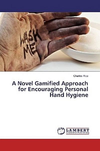 A Novel Gamified Approach for Encouraging Personal Hand Hygiene