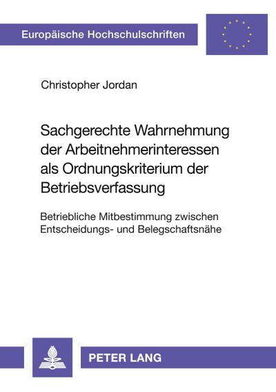 Sachgerechte Wahrnehmung der Arbeitnehmerinteressen als Ordnungskriterium der Betriebsverfassung