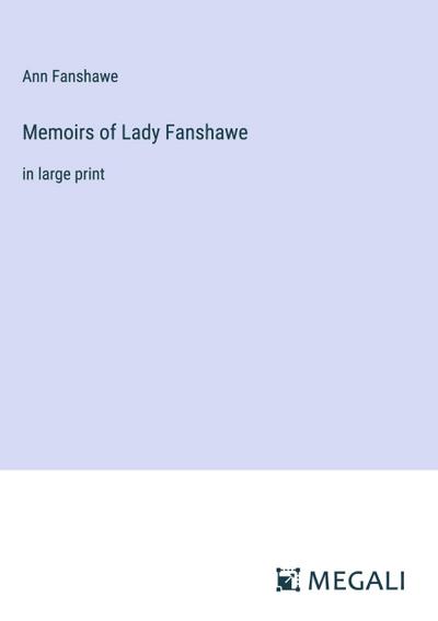 Memoirs of Lady Fanshawe