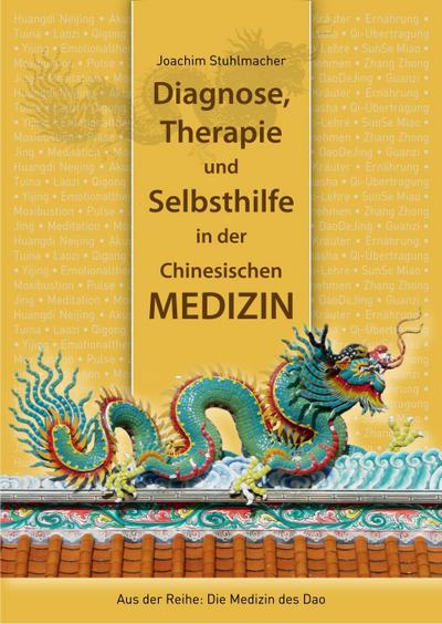 Diagnose, Therapie und Selbsthilfe in der Chinesischen Medizin