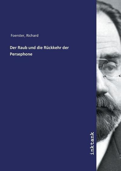Der Raub und die Rückkehr der Persephone