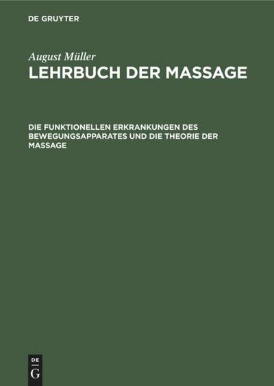 Die funktionellen Erkrankungen des Bewegungsapparates und die Theorie der Massage