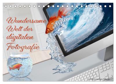 wundersame Welt der digitalen Fotografie (Tischkalender 2025 DIN A5 quer), CALVENDO Monatskalender