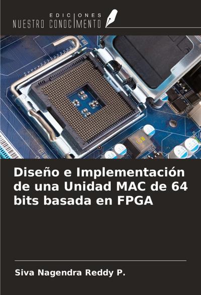 Diseño e Implementación de una Unidad MAC de 64 bits basada en FPGA