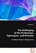 The Re/Shaping of the Posthuman, Cyberspace, andHi