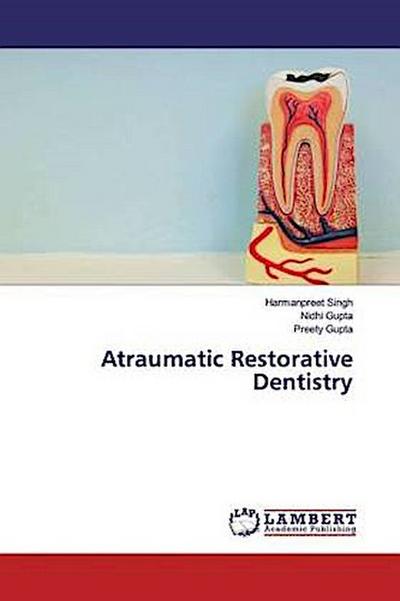 Atraumatic Restorative Dentistry