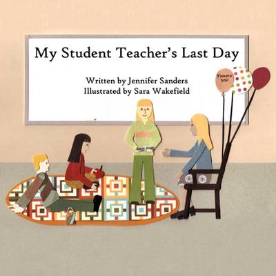 My Student Teacher’s Last Day