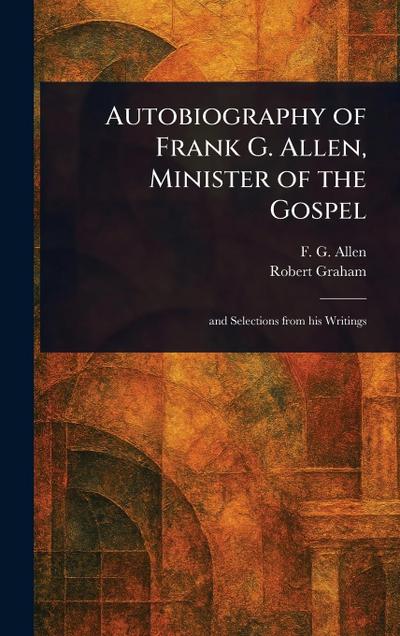 Autobiography of Frank G. Allen, Minister of the Gospel