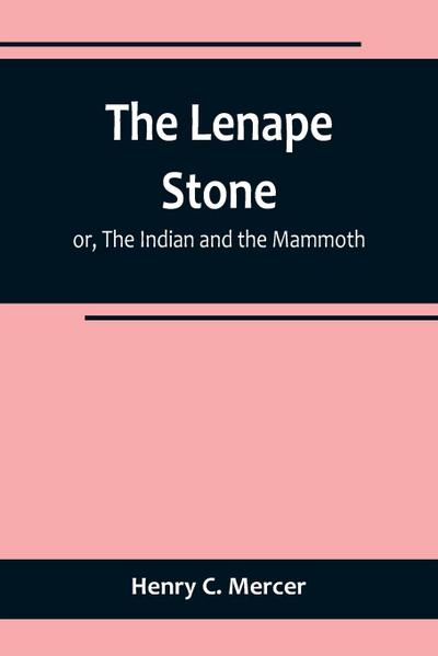 The Lenape Stone; or, The Indian and the Mammoth