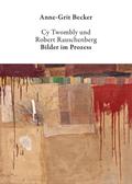 Cy Twombly und Robert Rauschenberg