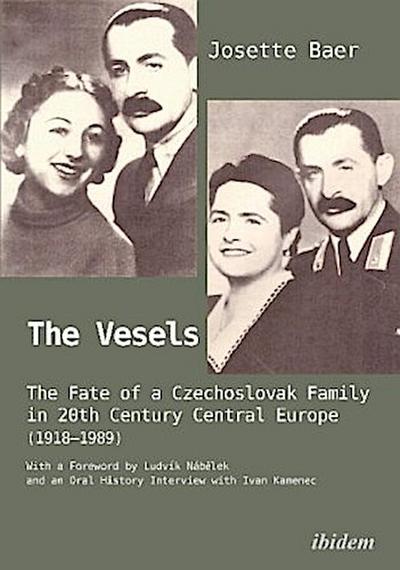 The Vesels: The Fate of a Czechoslovak Family in 20th Century Central Europe (1918-1989)