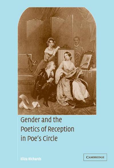 Gender and the Poetics of Reception in Poe’s Circle