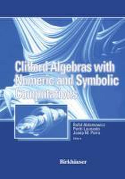 Clifford Algebras with Numeric and Symbolic Computations
