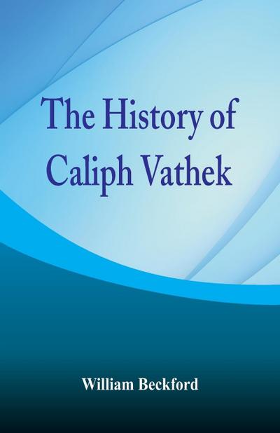 The History of Caliph Vathek