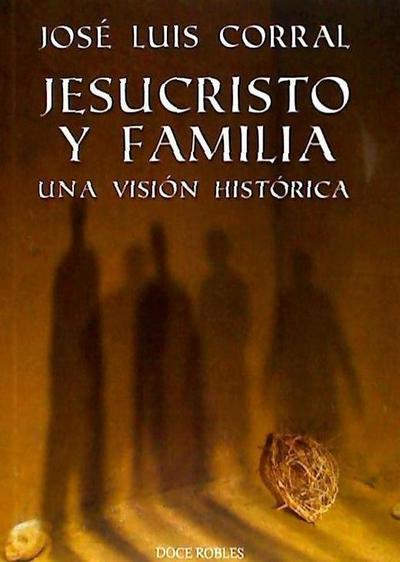Jesucristo y familia : una visión histórica