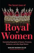 Secret Lives of Royal Women