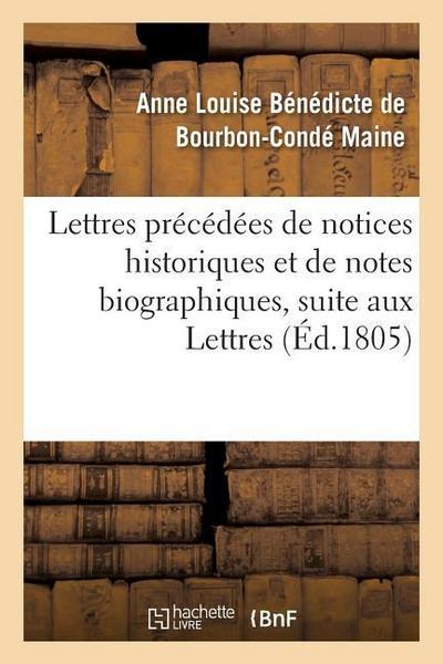 Lettres Précédées de Notices Historiques Et de Notes Biographiques, Suite Aux Lettres