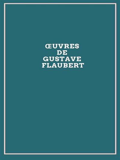 OEuvres de Gustave Flaubert