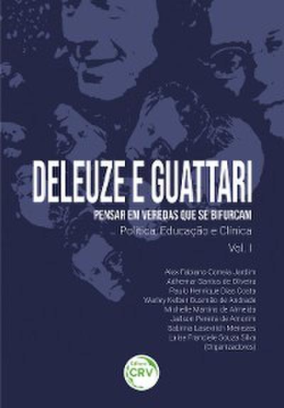 Deleuze e Guattari – Pensar em veredas que se bifurcam