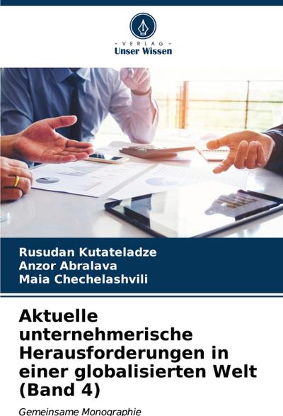 Aktuelle unternehmerische Herausforderungen in einer globalisierten Welt (Band 4)