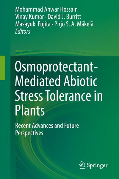 Osmoprotectant-Mediated Abiotic Stress Tolerance in Plants