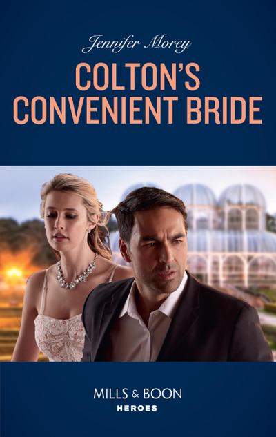 Colton’s Convenient Bride (Mills & Boon Heroes) (The Coltons of Roaring Springs, Book 3)