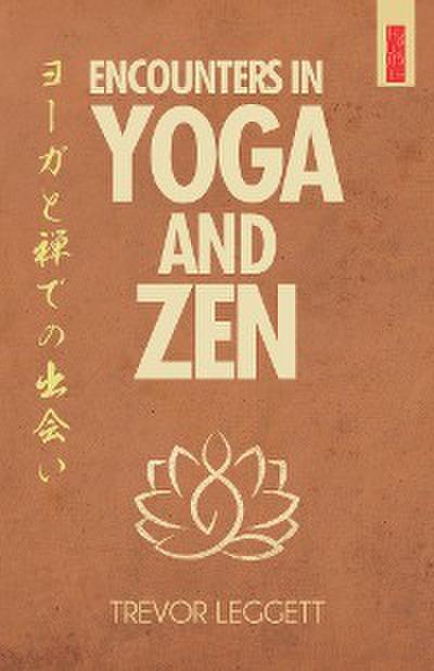 Encounters in Yoga and Zen