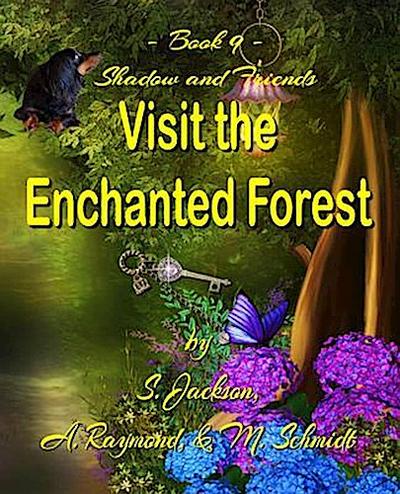 Shadow and Friends  Visit the Enchanted Forest