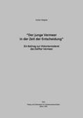 Der junge Vermeer in der Zeit der Entscheidung