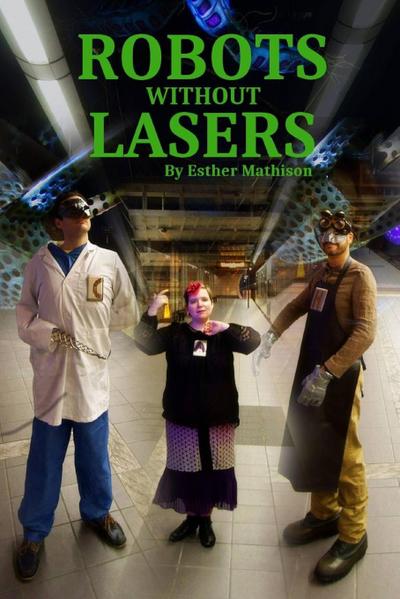 Robots Without Lasers - Esther Mathison