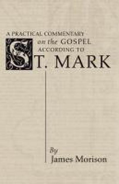 A Practical Commentary on the Gospel According to St. Mark