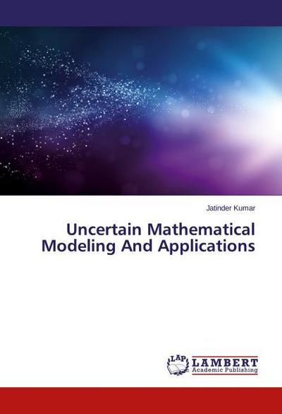 Uncertain Mathematical Modeling And Applications