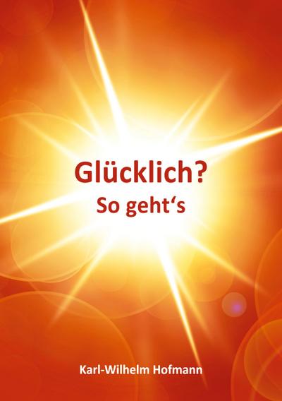 Glücklich? So geht’s