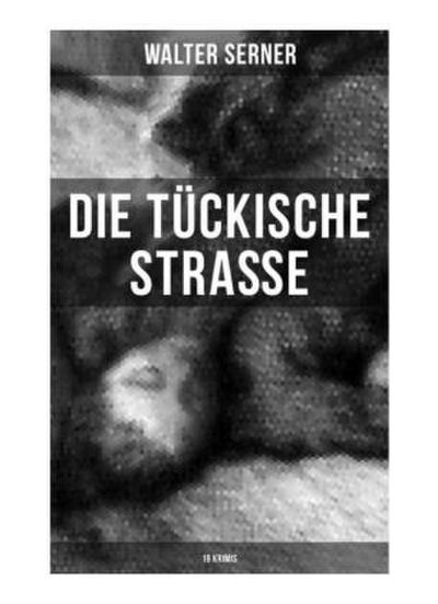 Die tückische Straße (19 Krimis)