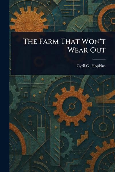 The Farm That Won’t Wear Out